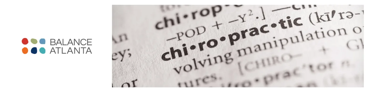 Close-up of a dictionary entry showing the word "chiropractic" and its definition, with the Balance Atlanta logo at left.