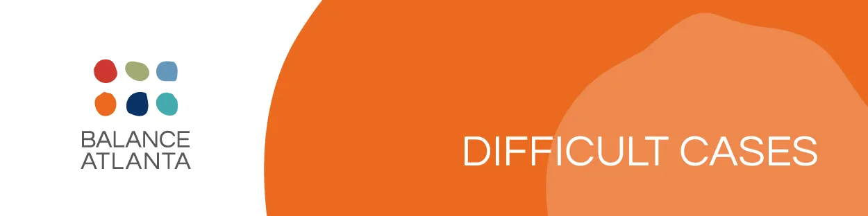 Balance Atlanta logo on the left with an orange banner on the right reading “DIFFICULT CASES”.